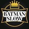 batman.slow