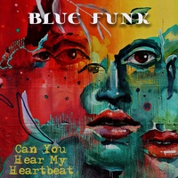 Can You Hear My Heartbeat Created By Blue Funk Popular Songs On Tiktok