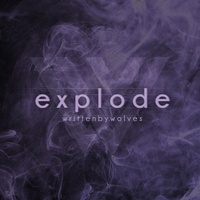 Written by Wolves - Explode