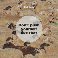 Don T Push Yourself Like That Created By Rainboq Popular Songs On Tiktok