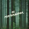 es.perturbador