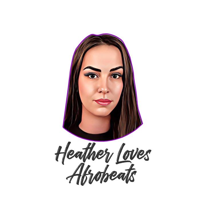 @heatherlovesafrobeats - Heather Loves Afrobeats